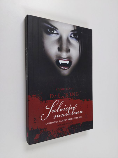 D. L. King (toim.) : Suloisin suudelma : lumoavaa vampyyrierotiikkaa