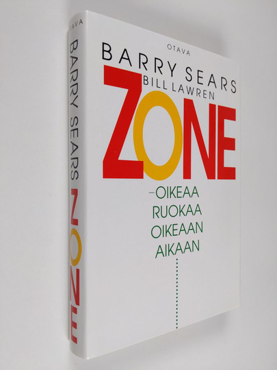 Barry Sears : Zone : oikeaa ruokaa oikeaan aikaa