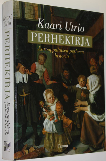 Kaari Utrio : Perhekirja : eurooppalaisen perheen historia