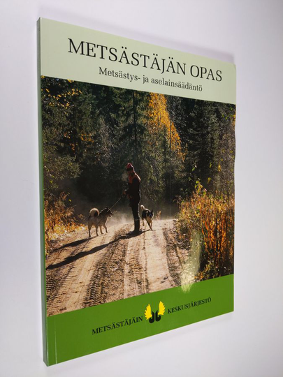 Metsästäjän opas : metsästys- ja aselainsäädäntö