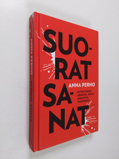 Anna Perho : Suorat sanat : miten puhun asioista, joista mieluiten vaikenisin? - Miten puhun asioista, joista mieluiten vaikenisin?