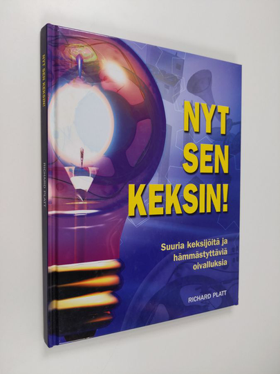 Richard Platt : Nyt sen keksin! : suuria keksijöitä ja hämmästyttäviä oivalluksia