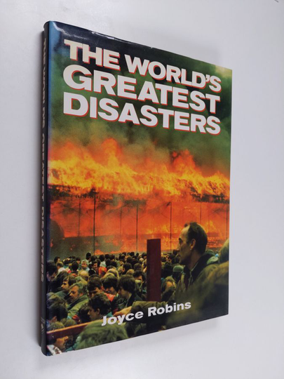 Joyce Robins : The World's Greatest Disasters