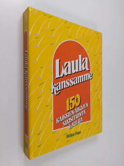 Laula kanssamme : 150 kaikkien aikojen suosituinta laulua