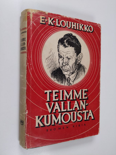 E. K. Louhikko : Teimme vallankumousta