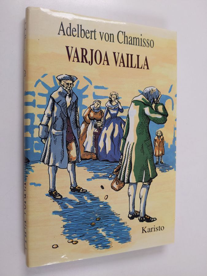 Adelbert von Chamisso : Varjoa vailla : Peter Schlemihlin ihmeellinen tarina