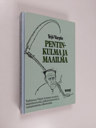 Yrjö Varpio : Pentinkulma ja maailma : tutkimus Väinö Linnan teosten kääntämisestä, julkaisemisesta ja vastaanotosta ulkomailla