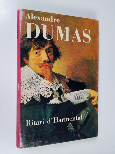 Alexandre Dumas : Ritari d'Harmental : Historiallinen romaani holhoushallituksen ajoilta