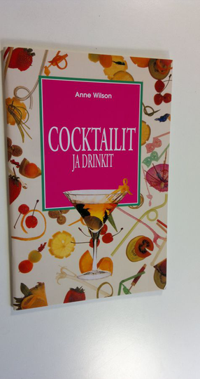 Anne Wilson : Cocktailit ja drinkit