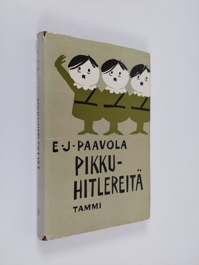 E. J. Paavola : Pikkuhitlereitä : suomalaisen politiikan kinttupolkuja