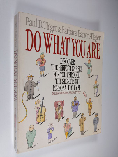 Paul D. Tieger ym. : Do what You are - Discover the Perfect Career for You Through the Secrets of Personality Type