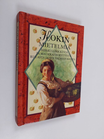 Helen Exley (toim.) : Kokin mietelmiä : herkullisia kuvia ja maukkaita mietteitä ruuasta ja sen valmistuksesta