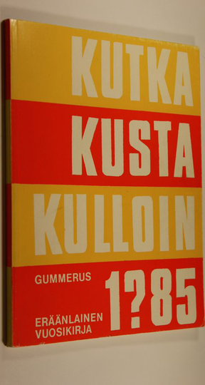 Ahti Kylävaara : Kutka kusta kulloin 1?85 - eräänlainen vuosikirja