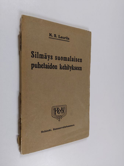 Kaarle Sanfrid Laurila : Silmäys suomalaisen puhetaidon kehitykseen