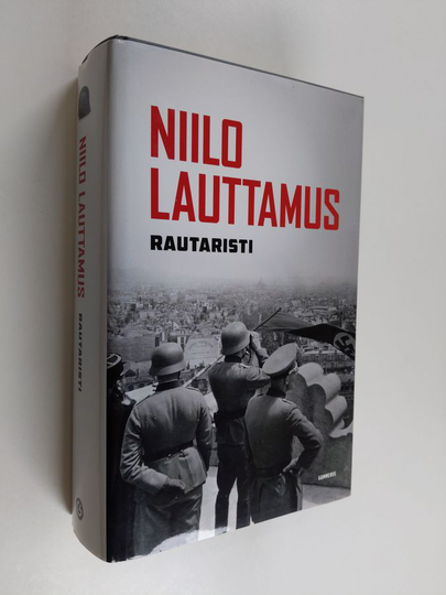 Niilo Lauttamus : Rautaristi : Vieraan kypärän alla ; Rautasaappaat