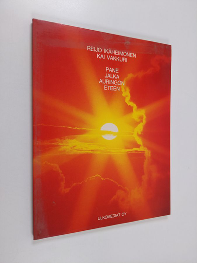 Kai Vakkuri ym. : Pane jalka auringon eteen