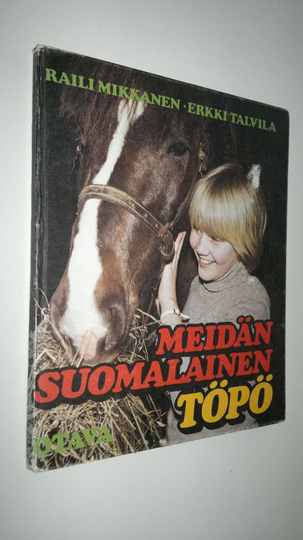 Raili Mikkanen : Meidän suomalainen Töpö