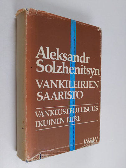 Aleksandr Solzenitsyn : Vankileirien saaristo (Arhipelag GULAG) 1918-1956 : taiteellisen tutkimuksen kokeilu