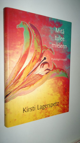 Kirsti Lagerspetz : Mitä tulee mieleen : psykologin esseitä