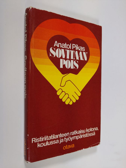 Anatol Pikas : Sovitaan pois : ristiriitainen ratkaisu kotona, koulussa ja työympäristössä