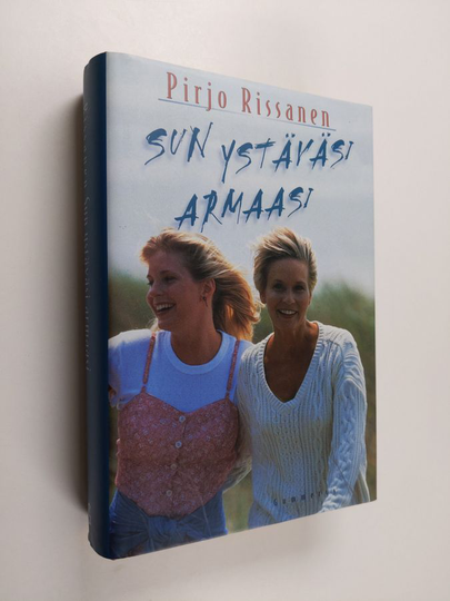 Pirjo Rissanen : Sun ystäväsi armaasi