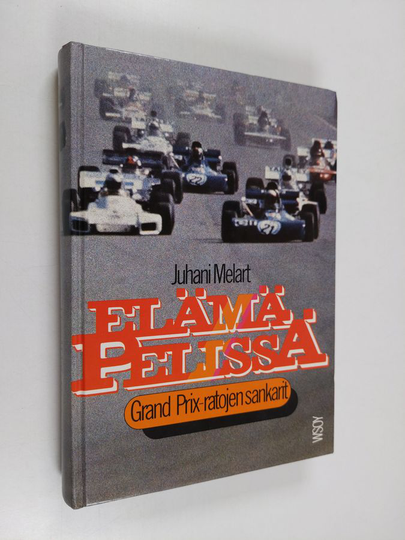 Juhani Melart : Elämä pelissä : Grand Prix -ratojen sankarit