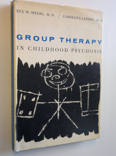 Rex W. Speers : Group therapy in childhood psychosis