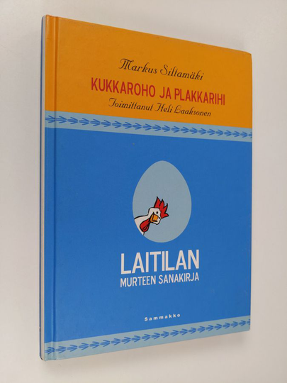 Markus Siltamäki : Kukkaroho ja plakkarihi : Laitilan murteen sanakirja