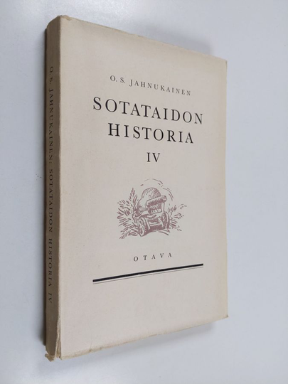 J. O. Hannula : Sotataidon historia 4 ; Lineaaritaktiikan aikakaudesta ensimmäiseen mailmansotaan 4