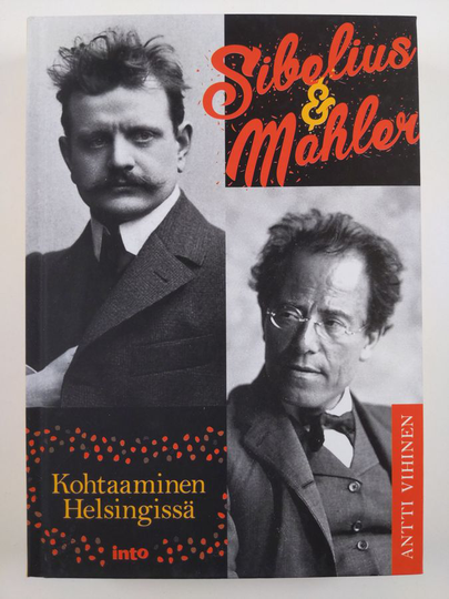 Antti Vihinen : Sibelius & Mahler : kohtaaminen Helsingissä