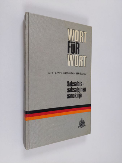 Gisela Wohlgemuth-Berglund : Wort fur Wort = saksalais-saksalainen sanakirja