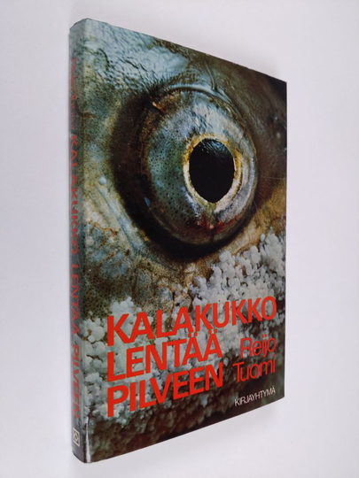 Reijo Tuomi : Kalakukko lentää pilveen