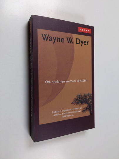Wayne W. Dyer : Ota henkinen voimasi käyttöön