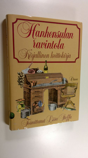 Liisa Steffa (toim.) : Hanhensulan ravintola : kirjallinen keittokirja