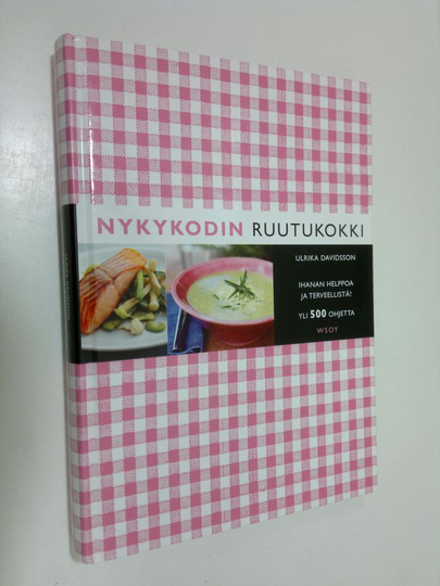 Ulrika Davidsson : Nykykodin ruutukokki : ihanan helppoa ja terveellistä!
