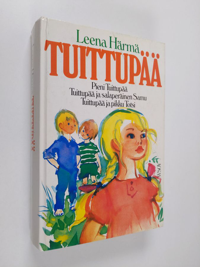 Leena Härmä : Tuittupää : Pieni tuittupää ; Tuittupää ja salaperäinen Samu ; Tuittupää ja pieni Totsi (yhteissidos)