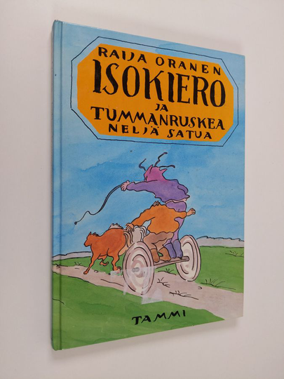 Raija Oranen : Isokiero ja Tummanruskea : neljä satua