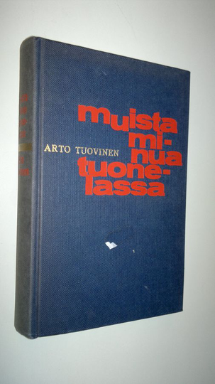 Arto Tuovinen : Muista minua tuonelassa : jännitysromaani