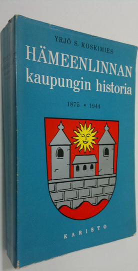 Y S Koskimies : Hämeenlinnan kaupungin historia : 1875-1944