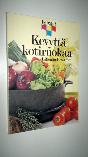 Lillemor Broström : Kevyttä kotiruokaa