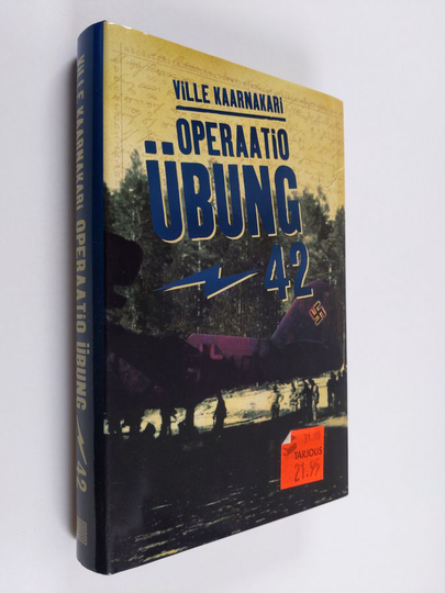 Ville Kaarnakari : Operaatio Ubung -42 : suomalaisen tiedustelun salaisin operaatio