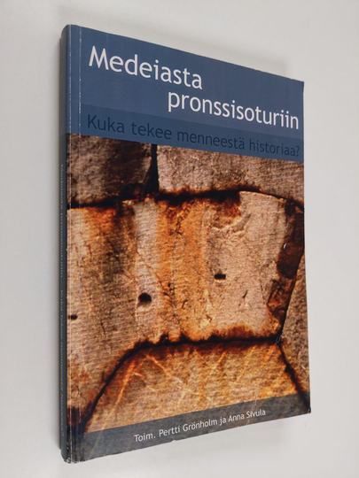 Medeiasta pronssisoturiin : kuka tekee menneestä historiaa?