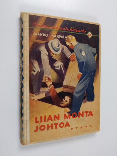 Jaakko Karpala : Liian monta johtoa : seikkailukertomus