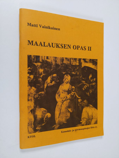 Matti Vainikainen : Maalauksen opas : perustietoutta ryhmäopetukseen ja itseopiskelijoille 2