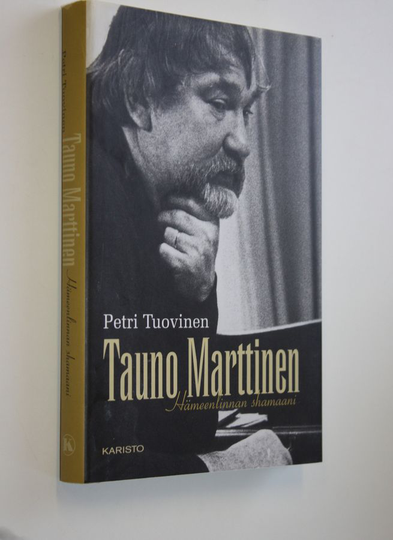 Petri Tuovinen : Tauno Marttinen : Hämeenlinnan shamaani