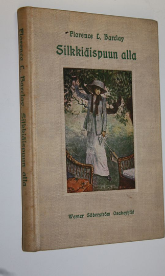 Florence L. Barclay : Silkkiäispuun alla : seitsemän päivän romaani