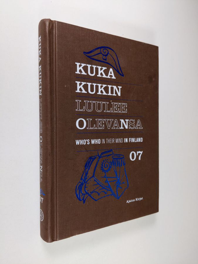Mikko Metsämäki : Kuka kukin luulee olevansa 07 = Who's who in their mind in Finland 07