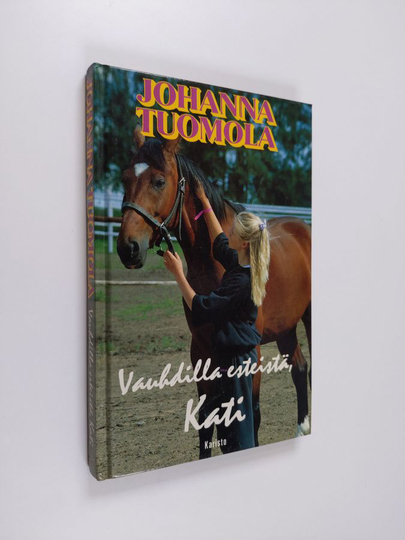 Johanna Tuomola : Vauhdilla esteistä, Kati
