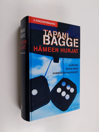 Tapani Bagge : Hämeen hurjat - Julma maa - Musta taivas - Kummisedän hautajaiset