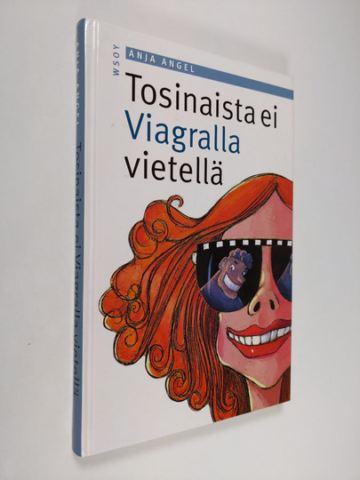 Anja Angel : Tosinaista ei Viagralla vietellä ()